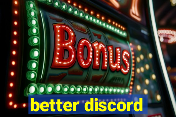 better discord
